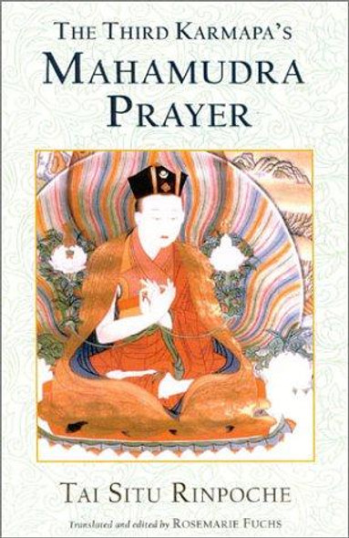 The Third Karmapa's Mahamudra Prayer front cover by Tai S. Rinpoche, ISBN: 1559391693