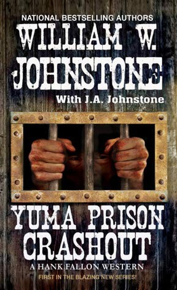 Yuma Prison Crashout front cover by William W.Johnstone, ISBN: 0786042095