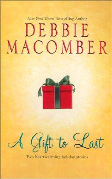 A Gift to Last front cover by Debbie Macomber, ISBN: 1551669307