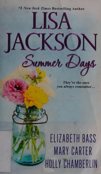 Summer Days front cover by Lisa Jackson, Elizabeth Bass, Mary Carter, Holly Chamberlin, ISBN: 1420141481