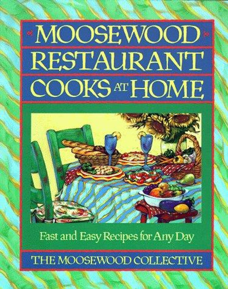 Moosewood Restaurant Cooks at Home: Fast and Easy Recipes for Any Day front cover by Moosewood Collective, ISBN: 0671679929