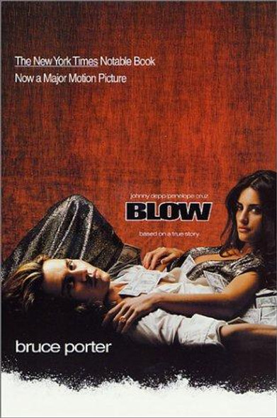 BLOW: How a Small-Town Boy Made $100 Million with the Medellin Cocaine Cartel and Lost It All front cover by Bruce Porter, ISBN: 0312267126