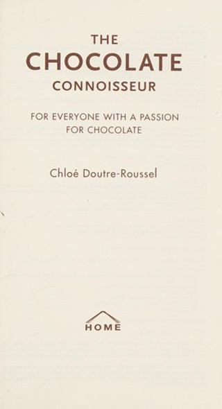 The Chocolate Connoisseur: For Everyone With a Passion for Chocolate front cover by Chloe Doutre-Roussel, ISBN: 1557885036