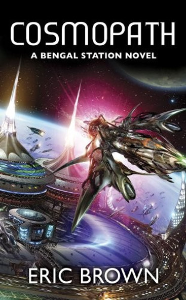 Cosmopath (Bengal Station Trilogy) front cover by Eric Brown, ISBN: 1844168336