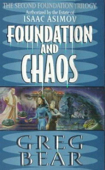 Foundation and Chaos: The Second Foundation Trilogy front cover by Greg Bear, ISBN: 0061056405