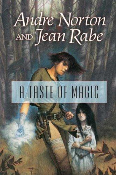 A Taste of Magic front cover by Andre Norton, Jean Rabe, ISBN: 0765315270