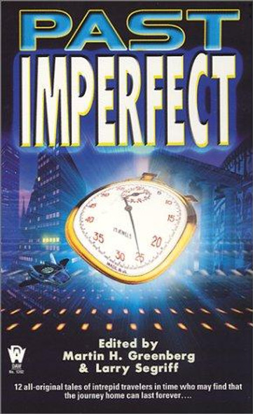 Past Imperfect front cover by Martin H. Greenberg, Larry Segriff, ISBN: 0756400120