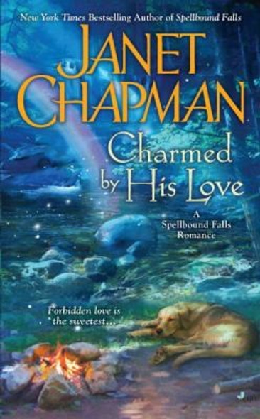 Charmed by His Love (A Spellbound Falls Romance) front cover by Janet Chapman, ISBN: 0515150908