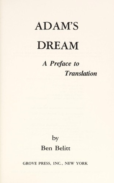 Adam's Dream: A Preface to Translation front cover by Ben Belitt, ISBN: 0394170660