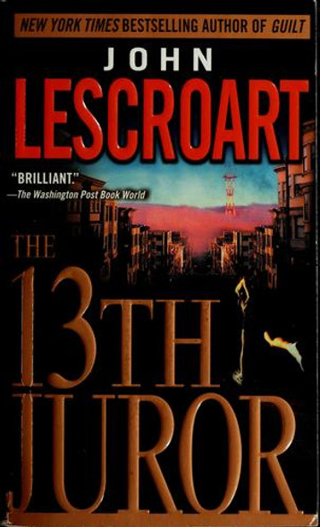 The 13th Juror (Dismas Hardy) front cover by John Lescroart, ISBN: 0440220793