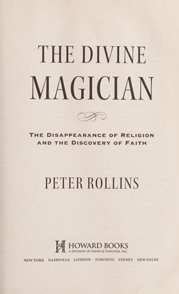 The Divine Magician: The Disappearance of Religion and the Discovery of Faith front cover by Peter Rollins, ISBN: 1451609043