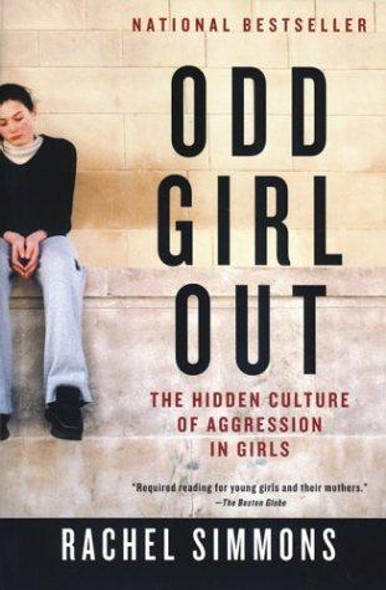 Odd Girl Out: the Hidden Culture of Aggression In Girls front cover by Rachel Simmons, ISBN: 0156027348