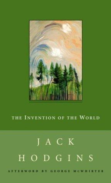 The Invention of the World (The New Canadian Library) front cover by Jack Hodgins, ISBN: 0771098715