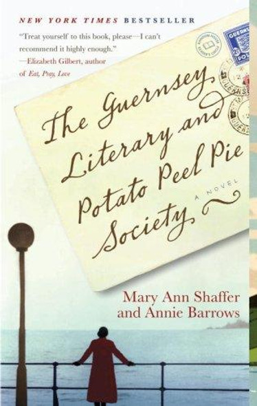 The Guernsey Literary and Potato Peel Pie Society front cover by Mary Ann Shaffer, Annie Barrows, ISBN: 0385341008