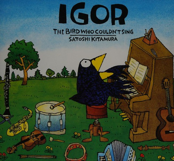 Igor the Bird who Couldn't Sing front cover by Satoshi Kitamura, ISBN: 0153524936