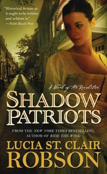 Shadow Patriots front cover by Lucia St. Clair Robson, ISBN: 0765344629