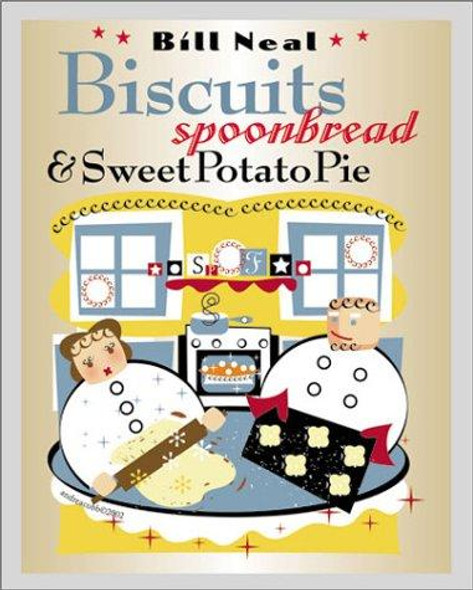 Biscuits, Spoonbread, and Sweet Potato Pie front cover by Bill Neal, ISBN: 0807854743