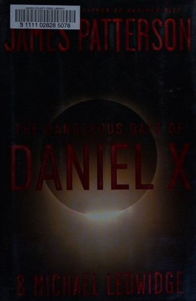 The Dangerous Days of Daniel X 1 Daniel X front cover by James Patterson, ISBN: 0316002925