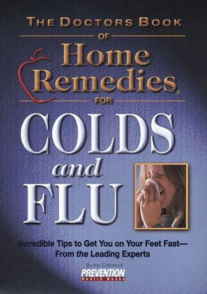 The Doctors Book of Home Remedies for Colds and Flu front cover by Prevention, ISBN: 1579542107