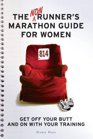 The Nonrunner's Marathon Guide for Women: Get Off Your Butt and On with Your Training front cover by Dawn Dais, ISBN: 1580052053