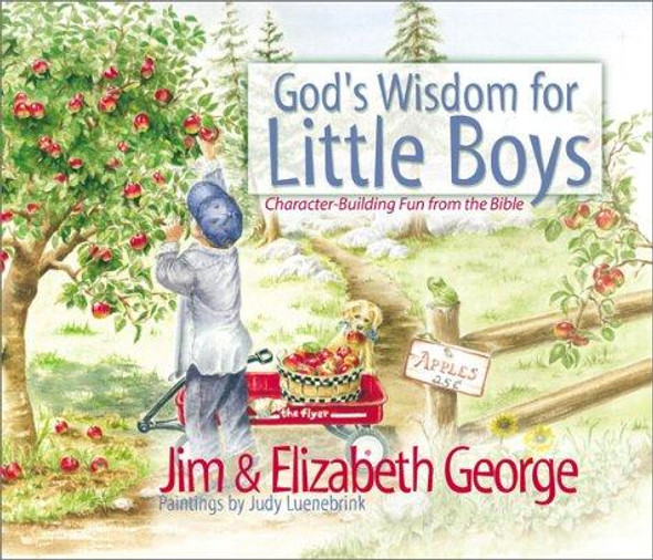 God's Wisdom for Little Boys: Character-Building Fun From Proverbs front cover by Jim George, Elizabeth George, ISBN: 0736908242
