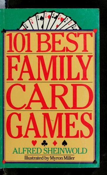 101 Best Family Card Games front cover by Alfred Sheinwold, ISBN: 0806986352