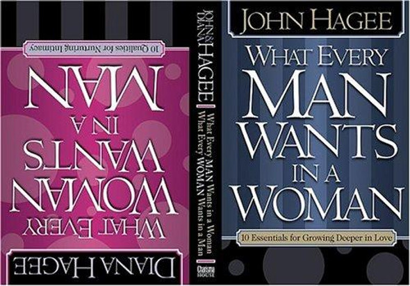 What Every Man Wants In A Woman / What Every Woman Wants In A Man front cover by John Hagee,Diana Hagee, ISBN: 1591855578