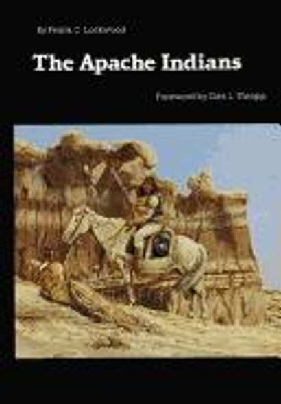 The Apache Indians front cover by Frank C. Lockwood, ISBN: 0803279256