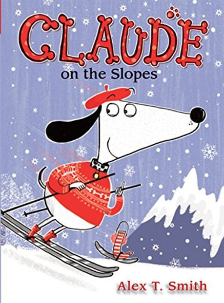Claude on the Slopes front cover by Alex T. Smith, ISBN: 1561459232