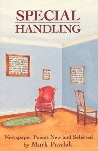 Special Handling: Newspaper Poems New and Selected front cover by Mark Pawlak, ISBN: 0914610570