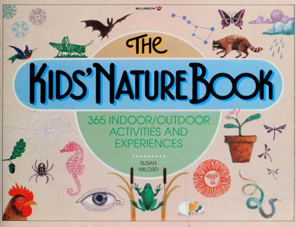 The Kids' Nature Book front cover by Susan Milord, ISBN: 091358942X