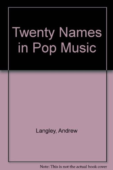Twenty Names in Pop Music front cover by Andrew Langley, ISBN: 0863079628