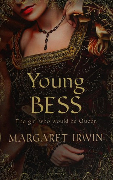 Young Bess front cover by Margaret Irwin, ISBN: 0749012420