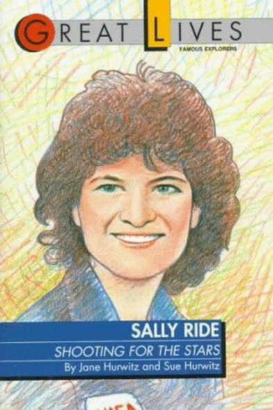 Sally Ride: Shooting for the Stars Great Lives Series front cover by Sue Hurwitz, ISBN: 044990394X