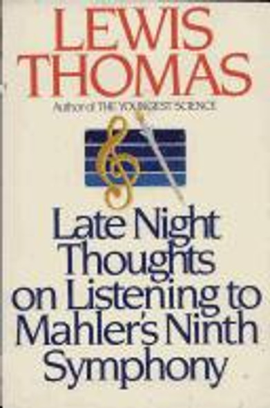 Late Night Thoughts on Listening to Mahler's Ninth Symphony front cover by Lewis Thomas, ISBN: 0670703907