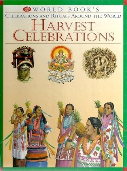 Harvest Celebrations (World Book's Celebrations and Rituals Around the World) front cover by World Book, ISBN: 071665007x