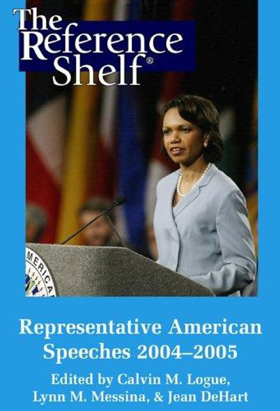 Representative American Speeches 2004-2005 front cover by Calvin M. Logue, Lynn M. Messina, Jean DeHart, ISBN: 0824210514