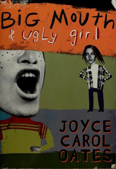 Big Mouth & Ugly Girl front cover by Joyce Carol Oates, ISBN: 0064473473