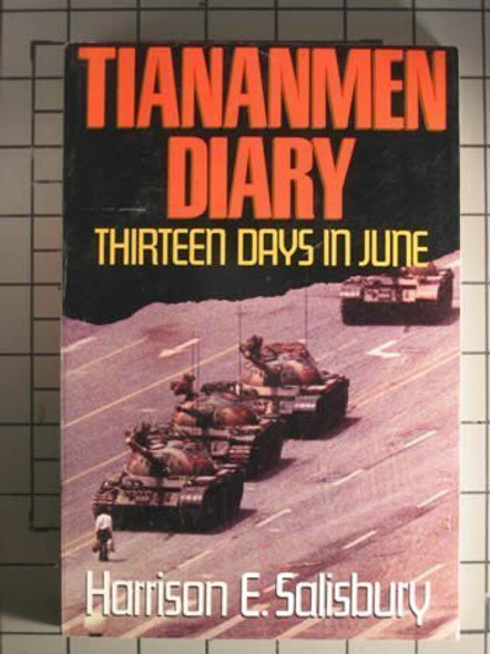 Tiananmen Diary: Thirteen Days in June front cover by Harrison E. Salisbury, ISBN: 0316809055