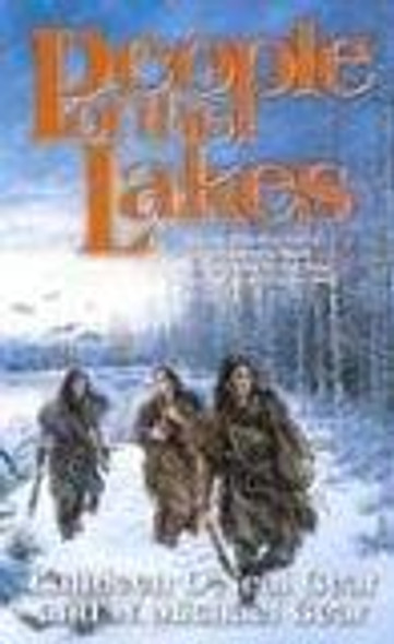 People of the Lakes 6 First North Americans front cover by Kathleen O'Neal Gear, W. Michael Gear, ISBN: 0812507479