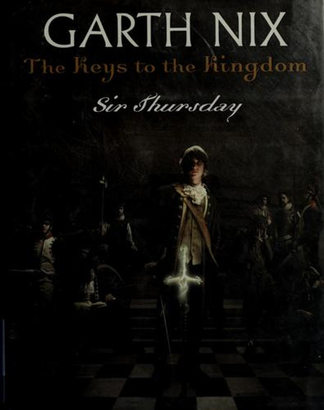 Sir Thursday 4 Keys to the Kingdom front cover by Garth Nix, ISBN: 0439436575