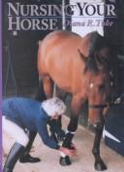 Nursing Your Horse front cover by Diana Tuke, ISBN: 1861262728