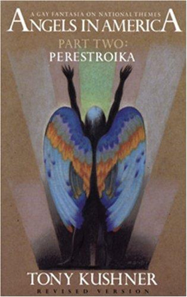 Angels In America, Part Two: Perestroika front cover by Tony Kushner, ISBN: 1559360739