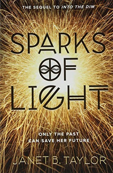 Sparks of Light front cover by Janet B. Taylor, ISBN: 1328915263