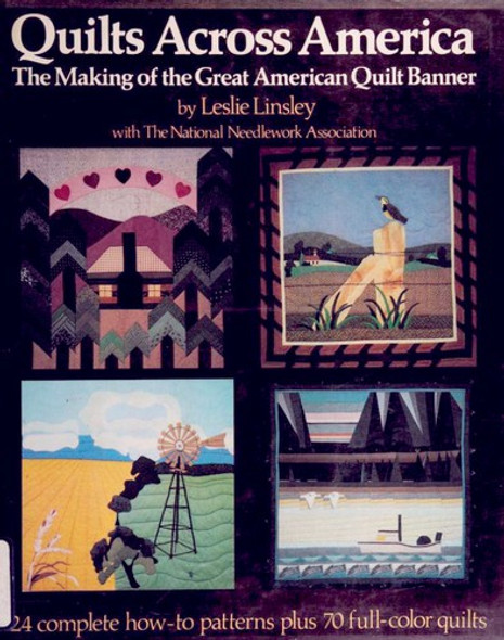 Quilts Across America: The Making of the Great American Quilt Banner front cover by Leslie Linsley, ISBN: 0312014376