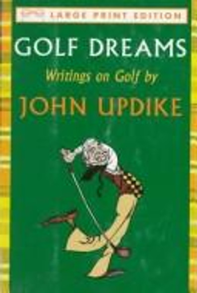 Golf Dreams: Writings on Golf (Large Print) front cover by John Updike, ISBN: 0679442561