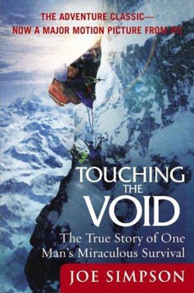 Touching the Void: The True Story of One Man's Miraculous Survival front cover by Joe Simpson, ISBN: 0060730552
