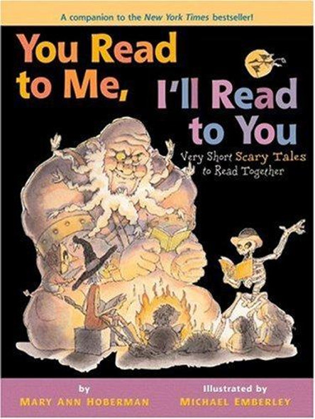 You Read to Me, I'll Read to You: Very Short Scary Tales to Read Together front cover by Mary Ann Hoberman, ISBN: 0316017337