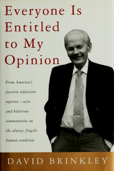 Everyone Is Entitled to My Opinion front cover by David Brinkley, ISBN: 0679450718