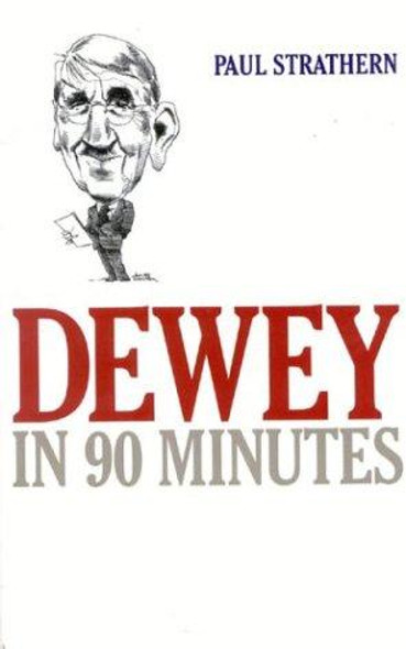 Dewey In 90 Minutes front cover by Paul Strathern, ISBN: 156663475X